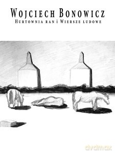 Hurtownia ran. Wiersze ludowe - Wojciech Bonowicz [KSIĄŻKA]
