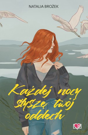 Każdej nocy słyszę twój oddech - Natalia Brożek [KSIĄŻKA]