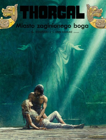 Miasto zaginionego boga (Tom 12) Thorgal - J. Van Hamme, Grzegorz Rosiński [KOMIKS]