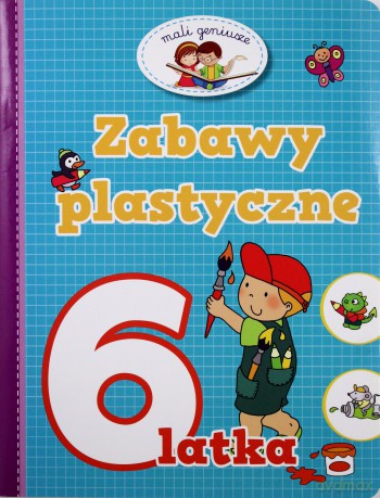 Zabawy Plastyczne 6 Latka [KSIĄŻKA]
