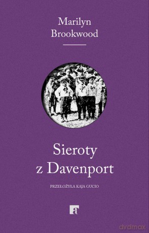 Sieroty z Davenport. Eugenika, Wielki Kryzys i walka o inteligencję dzieci - Marilyn Brookwood [KSIĄŻKA]