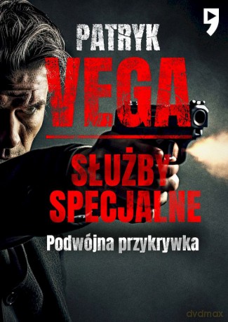 Służby specjalne. Podówjna przykrywka - Patryk Vega [KSIĄŻKA]