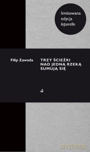 Trzy ścieżki nad jedną rzeką sumują się (leporello) - Filip Zawada [KSIĄŻKA]