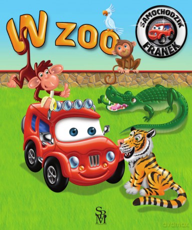 W ZOO. Samochodzik Franek - Elżbieta Wójcik, Wojciech Górski [KSIĄŻKA]