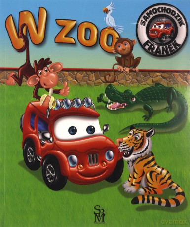 W ZOO. Samochodzik Franek - Elżbieta Wójcik, Wojciech Górski [KSIĄŻKA]