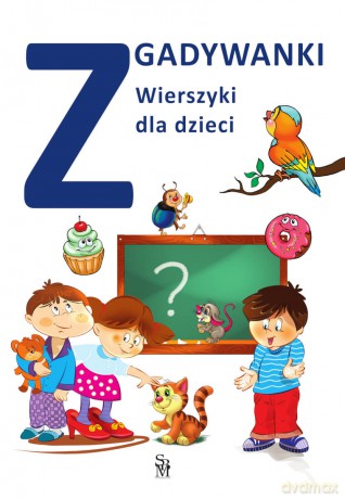 Zgadywanki. Wierszyki dla dzieci [KSIĄŻKA]