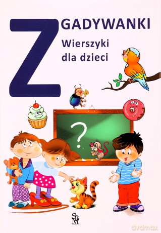 Zgadywanki. Wierszyki dla dzieci [KSIĄŻKA]