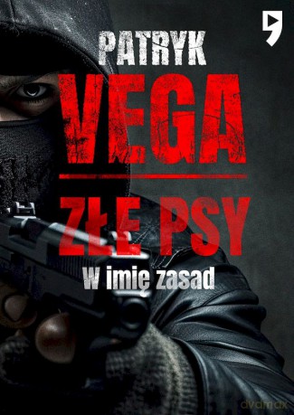 Złe psy. W imię zasad - Patryk Vega [KSIĄŻKA]