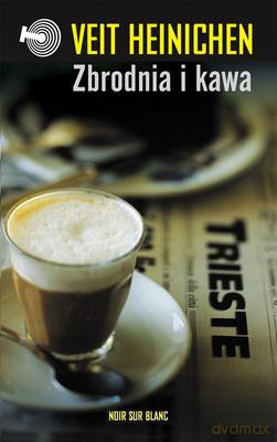 Zbrodnia i Kawa - Veit Heinichen [KSIĄŻKA]