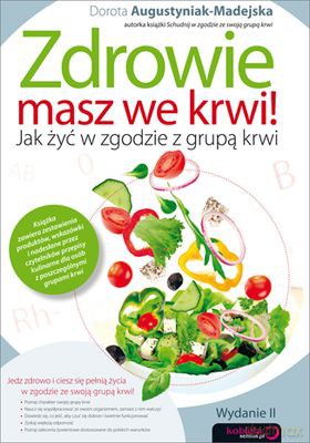 Zdrowie Masz We Krwi Jak Żyć w Zgodzie z Grupa Krwi - Dorota Augustyniak Madajska [KSIĄŻKA]