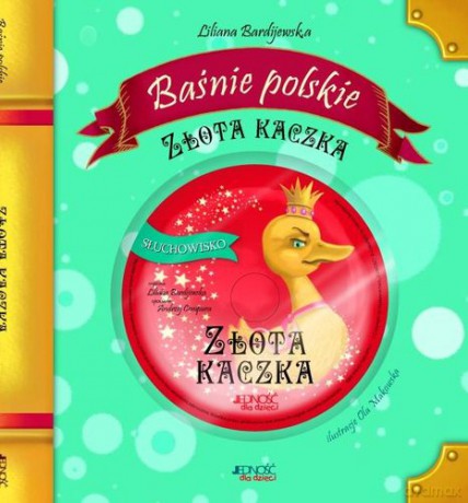 Złota Kaczka - Liliana Bardijewska [KSIĄŻKA]