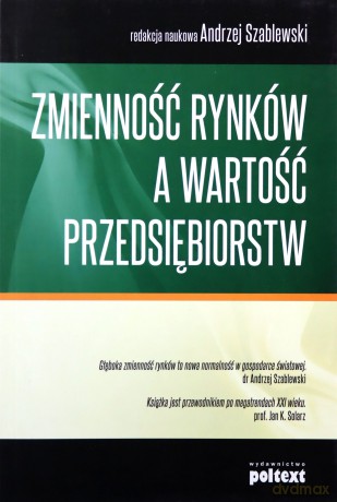 Zmienność Rynków A Wartość Przedsiębiorstw - Andrzej Szablewski [KSIĄŻKA]