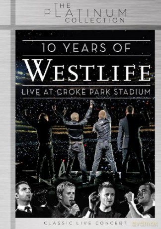 Westlife: 10 Years Of Westlife: Live At Croke Park Stadium [DVD]