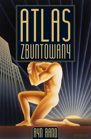 Atlas zbuntowany - Ayn Rand [KSIĄŻKA]