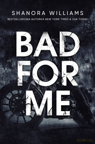 Bad for me - Williams Shanora [KSIĄŻKA]