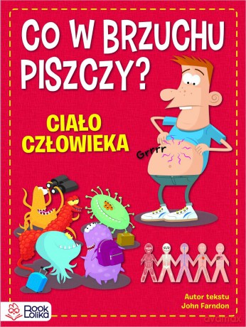Co w brzuchu piszczy - John Farndon, Allan Rowe [KSIĄŻKA]