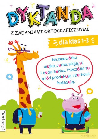 Dyktanda z zadaniami ortograficznymi dla klas 1-3 [KSIĄŻKA]