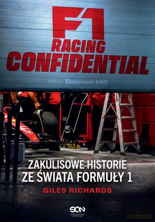 F1 Racing Confidential. Zakulisowe historie ze świata Formuły 1 - Giles Richards [KSIĄŻKA]
