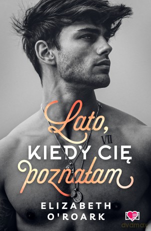 Lato, kiedy cię poznałam. Pewnego lata (Tom 1) - Elizabeth O'Roark [KSIĄŻKA]