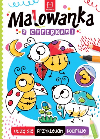Malowanka z cyferkami. Uczę się, przyklejam, koloruję - Agata Kaczyńska [KSIĄŻKA]