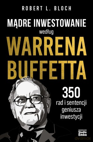 Mądre inwestowanie według Warrena Buffeta - Robert L. Bloch [KSIĄŻKA]