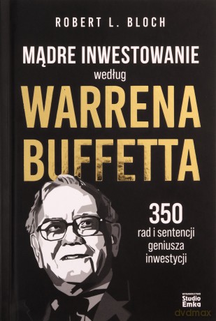 Mądre inwestowanie według Warrena Buffeta - Robert L. Bloch [KSIĄŻKA]