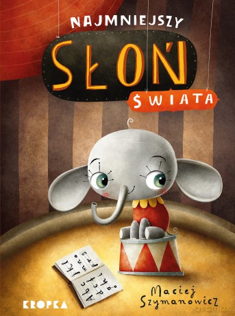 Najmniejszy słoń świata - Maciej Szymanowicz [KSIĄŻKA]