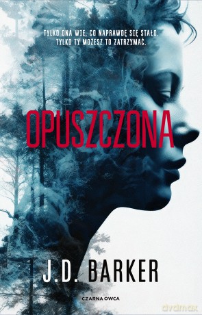 Opuszczona - J.D. Barker [KSIĄŻKA]