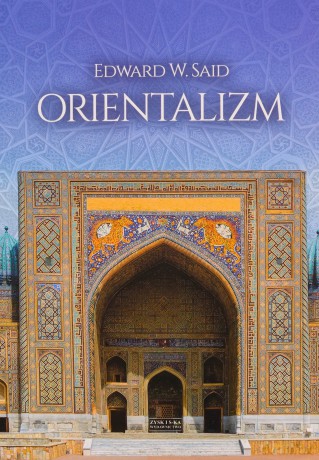 Orientalizm - Edward W. Said [KSIĄŻKA]