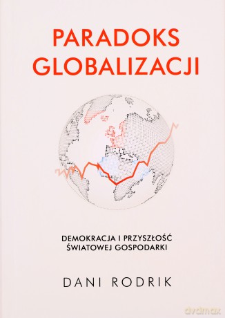 Paradoks globalizacji - Dani Rodrik [KSIĄŻKA]