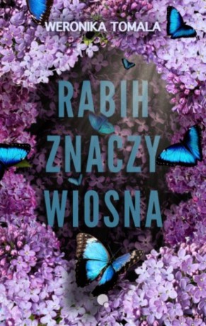 Rabih znaczy wiosna - Weronika Tomala [KSIĄŻKA]