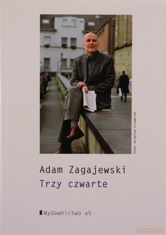 Trzy czwarte - Adam Zagajewski [KSIĄŻKA]