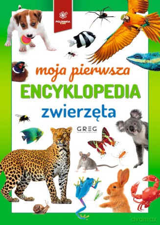 Zwierzęta. Moja pierwsza encyklopedia [KSIĄŻKA]