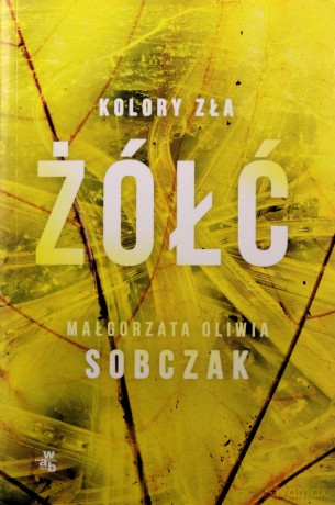 Żółć. Kolory zła (Tom 4) - Małgorzata Oliwia Sobczak [KSIĄŻKA]