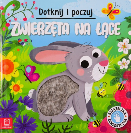 Dotknij i poczuj. Zwierzęta na łące. Książeczka sensoryczna - Grażyna Wasilewicz [KSIĄŻKA]
