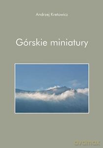 Górskie miniatury - Andrzej Kretowicz [KSIĄŻKA]