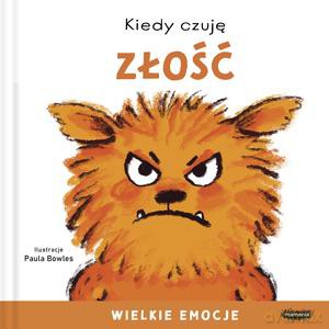 Kiedy czuję złość. Wielkie emocje - Paula Bowles [KSIĄŻKA]