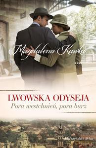 Lwowska odyseja. Pora westchnień, pora burz - Magdalena Kawka [KSIĄŻKA]