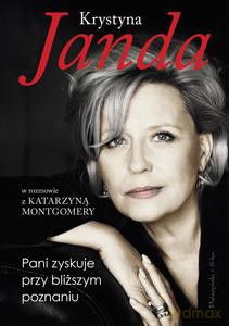Pani zyskuje przy bliższym poznaniu - Krystyna Janda, Katarzyna Montgomery [KSIĄŻKA]