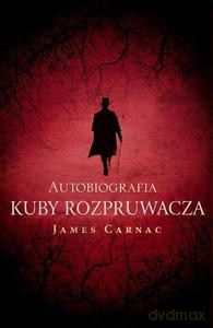 Autobiografia Kuby Rozpruwacza - Carnac James [KSIĄŻKA]
