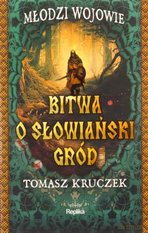 Bitwa o słowiański gród - Tomasz Kruczek [KSIĄŻKA]