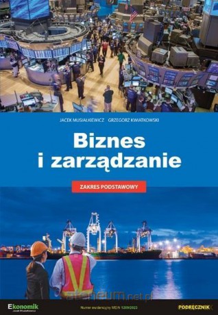Biznes i zarządzanie - podręcznik - Jacek Musiałkiewicz, Grzegorz Kwiatkowski [KSIĄŻKA]
