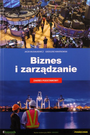 Biznes i zarządzanie - podręcznik - Jacek Musiałkiewicz, Grzegorz Kwiatkowski [KSIĄŻKA]