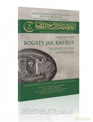 Bogaty jak Krezus. Srebrny stater króla Lidii - Jarosław Bodzek, Andrzej Romanowski [KSIĄŻKA]