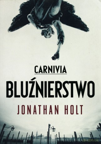 Carnivia. Bluźnierstwo - Holt Jonathan [KSIĄŻKA]