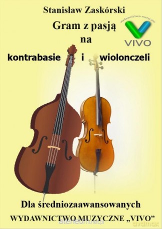 Gram z pasją na kontrabasie i wiolonczeli - Stanisław Zaskórski [KSIĄŻKA]