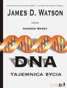 DNA. Tajemnica życia - Watson James [KSIĄŻKA]