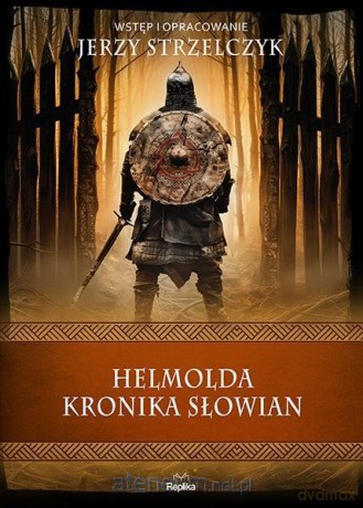 Helmolda kronika Słowian - Jerzy Strzelczyk [KSIĄŻKA]