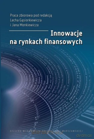 Innowacje na rynkach finansowych [KSIĄŻKA]