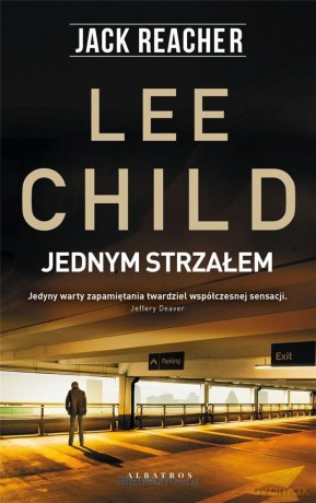 Jack Reacher: Jednym strzałem - Lee Child [KSIĄŻKA]